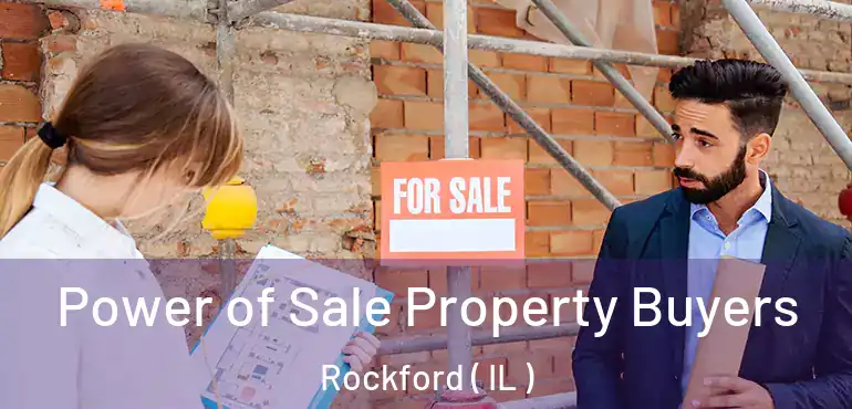  Power of Sale Property Buyers Rockford ( IL )