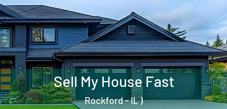  Sell My House Fast Rockford - IL )