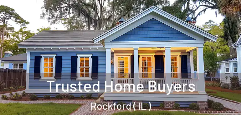  Trusted Home Buyers Rockford ( IL )