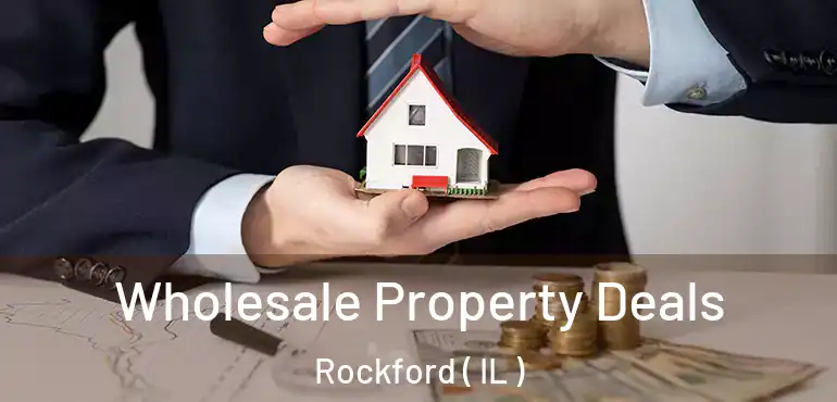  Wholesale Property Deals Rockford ( IL )